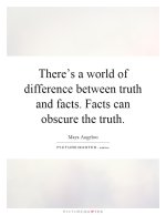 theres-a-world-of-difference-between-truth-and-facts-facts-can-obscure-the-truth-quote-1.jpg